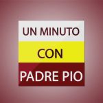 014 1 minuto con Padre Pio