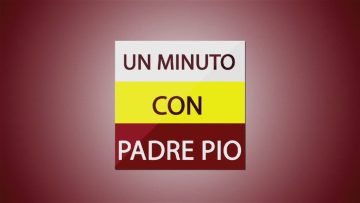 014 1 minuto con Padre Pio