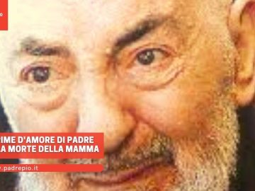 Le lacrime damore di Padre Pio per la morte della mamma