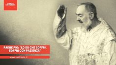 Padre Pio: Lo so che soffri, soffri con pazienza