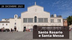 🔴Santo Rosario e Santa Messa – 28 Dicembre 2021 (fr. Rinaldo Totaro)