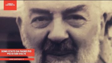 Sono stato da Padre Pio più di 500 volte