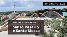 🔴Santo Rosario E Santa Messa – 19 Giugno 2022 (fr. Aldo Broccato)