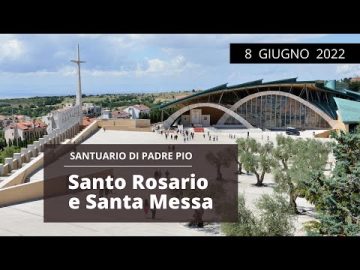 🔴 Santo Rosario E Santa Messa – 8 Giugno 2022 (fr. Nicola Monopoli)