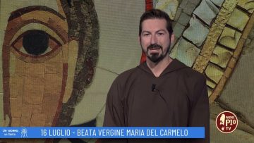 Beata Vergine Maria Del Carmelo (Un Giorno, Un Santo 16 Luglio 2022)