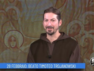 Beato Timoteo Trojanowki (Un Giorno, Un Santo 28 Febbraio 2022)