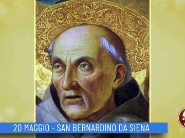 San Bernardino Da Siena (Un Giorno, Un Santo 20 Maggio 2022)