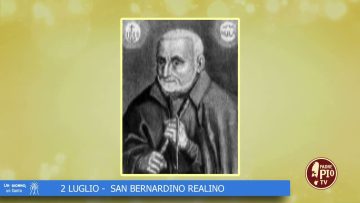 San Bernardino Realino (Un Giorno, Un Santo 2 Luglio 2022)