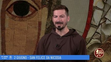 San Felice Da Nicosia (Un Giorno, Un Santo 2 Giugno 2022)