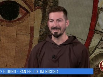 San Felice Da Nicosia (Un Giorno, Un Santo 2 Giugno 2022)