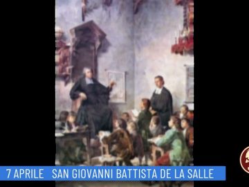 San Giovanni Battista De La Salle (Un Giorno, Un Santo 7 Aprile 2022)