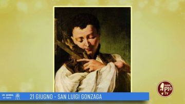 San Luigi Gonzaga (Un Giorno, Un Santo 21 Giugno 2022)