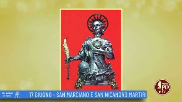 San Marciano E Nicandro, Martiri (Un Giorno, Un Santo 17 Giugno 2022)
