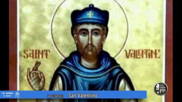 San Valentino (Un Giorno, Un Santo 14 Febbraio 2022)