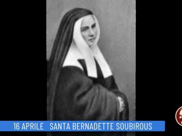 Santa Bernadette Soubirous (Un Giorno, Un Santo 16 Aprile 2022)