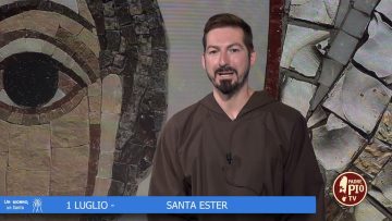 Santa Ester (Un Giorno, Un Santo 1 Luglio 2022)