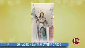 Santa Giovanna DArco (Un Giorno, Un Santo 30 Maggio 2022)