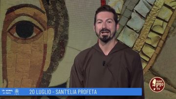 SantElia, Profeta (Un Giorno, Un Santo 20 Luglio 2022)