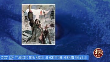 1 Agosto 1819: Nasce Lo Scrittore Herman Melville (un Giorno Una Storia 1 Agosto)