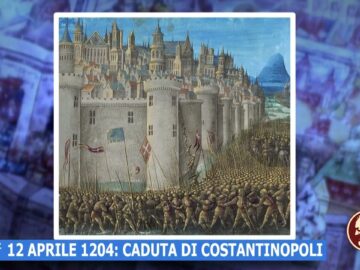 12 Aprile 1204: Caduta Di Costantinopoli (Un Giorno, Una Storia 12 Aprile 2022)