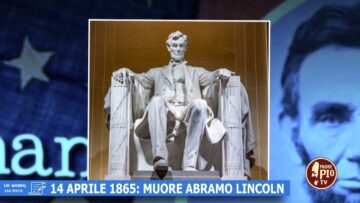 14 Aprile1865: Muore Abramo Lincoln (Un Giorno, Una Storia 14 Aprile 2022)