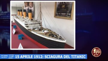 15 Aprile 1912: Sciagura Del Titanic (Un Giorno, Una Storia 15 Aprile 2022)