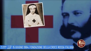 15 Giugno 1864: Fondazione Della Croce Rossa Italiana ( Un Giorno, Una Storia 15 Giugno 2022)