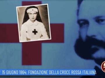 15 Giugno 1864: Fondazione Della Croce Rossa Italiana ( Un Giorno, Una Storia 15 Giugno 2022)