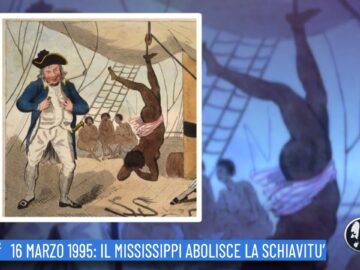 16 Marzo 1995: Il Mississippi Abolisce La Schiavitù. (Un Giorno, Una Storia 16 Marzo 2022)