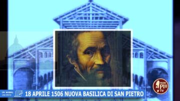 18 Aprile 1506: Nuova Basilica Di San Pietro (Un Giorno, Una Storia 18 Aprile 2022)