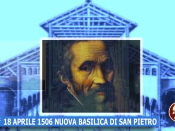 18 Aprile 1506: Nuova Basilica Di San Pietro (Un Giorno, Una Storia 18 Aprile 2022)