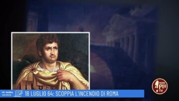 18 Luglio 64: Scoppia Lincendio Di Roma (Un Giorno, Una Storia 18 Luglio 2022)