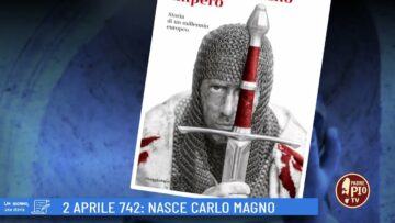 2 Aprile 742: Nasce Carlo Magno (Un Giorno, Una Storia 2 Aprile 2022)