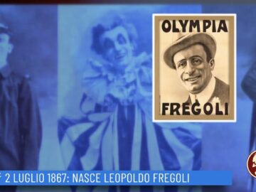 2 Luglio 187: Nasce Leopoldo Fregoli ( Un Giorno, Una Storia 2 Luglio 2022)