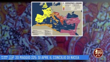 20 Maggio 325: Si Apre Il Concilio Di Nicea (Un Giorno, Una Storia 20 Maggio 2022)