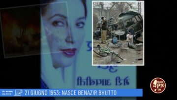 21 Giugno 1953: Nasce Benazir Bhutto (Un Giorno, Una Storia 21 Giugno 2022)