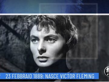23 Febbraio 1889: Nasce Victor Fleming (Un Giorno, Una Storia 23 Febbraio 2022)