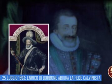 25 Luglio 1593: Enrico Di Borbone Abiura La Fede Calvinista (un Giorno Una Storia 25 Luglio)