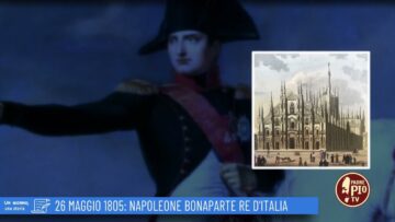 26 Maggio 1805: Napoleone Bonaparte Assume Il Titolo Di Re DItalia (Un Giorno,una Storia 26 Maggio)