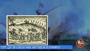 28 Luglio 1480: Battaglia Di Otranto ( Un Giorno Una Storia 28 Luglio)