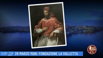 28 Marzo 1566: Fondazione La Valletta (Un Giorno, Una Storia 28 Marzo 2022)
