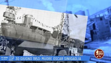 30 Giugno 1953: Muore Oscar Sinigaglia (Un Giorno, Una Storia 30 Giugno 2022)
