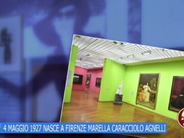 4 Maggio 1927: Nasce A Firenze Marella Caracciolo Agnelli (Un Giorno, Una Storia 4 Maggio 2022)