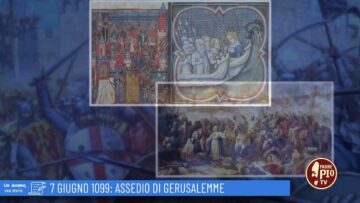 7 Giugno 1099: Inizio Assedio Di Gerusalemme (Un Giorno Una Storia 7 Giugno 2022)