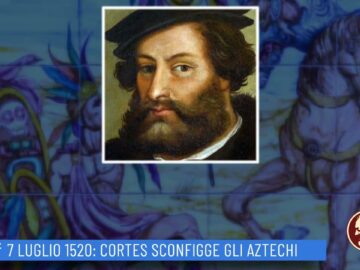 7 Luglio 1520: Cortes Sconfigge Gli Aztechi (Un Giorno, Una Storia 7 Luglio 2022)
