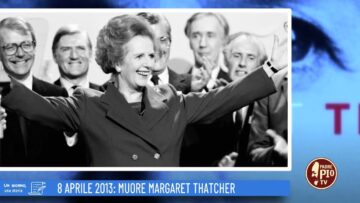 8 Aprile 2013: Muore Margaret Thatcher (Un Giorno, Una Storia 8 Aprile 2022)