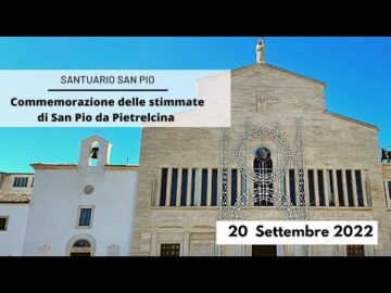 Commemorazione Delle Stimmate Di Padre Pio E Santa Messa 20 Settembre 2022