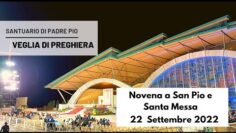 🔴 Novena – Santa Messa E Transito San Pio – Veglia Di Padre Pio – 22 Settembre 2022