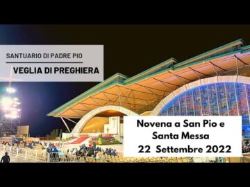 🔴 Novena – Santa Messa E Transito San Pio – Veglia Di Padre Pio – 22 Settembre 2022