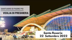 🔴 Santo Rosario – Veglia Di Padre Pio – 22 Settembre 2022